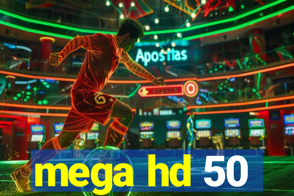 mega hd 50